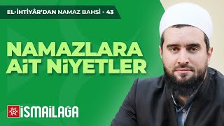 Namâz Bahsi 43: Namazlara Ait Niyetler – Abdülhamid Türkeri Hoca Efendi