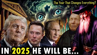 Will 2025 Be the Year That Changes Everything? Nostradamus and Baba Vanga's Prediction