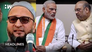 Headlines l AIMIM chief Owaisi challenges Modi-Shah to contest from Hyderabad.