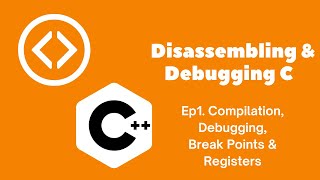 Programming, Disassembling & Debugging C Tutorial For Beginners: Ep1. GCC, LLDB, Breakpoints