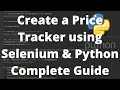 Selenium Python Tutorial -  Create a Price Tracker using Selenium & Python Complete Guide