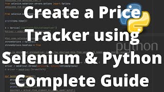 Selenium Python Tutorial - Create a Price Tracker using Selenium & Python Complete Guide
