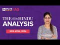 The Hindu Newspaper Analysis | 20th April 2024 | Current Affairs Today | UPSC Editorial Analysis