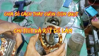 Chia sẻ cách thay cuồn điện quạt rất chi tiết và dể hiểu