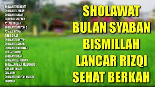 Sholawat Bulan Syaban | Sholawat Lancar Rizqi Sehat Barokah | Sholawat Nabi Muhammad SAW