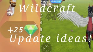 Wildcraft update ideas!