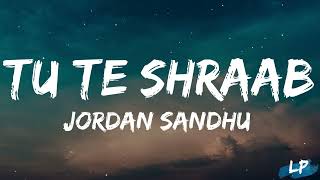 Jordan Sandhu | Tu Te Sharab (Lyrics Video) | Latest Punjabi Songs 2023 | New Punjabi Songs 2023