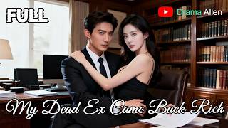 [FULL] 《My Dead Ex Came Back Rich》 | English dubbing | HD online streaming#drama