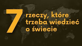 7 rzeczy, które trzeba wiedzieć o świecie || Vaclav Smil o tym, że liczby nie kłamią!