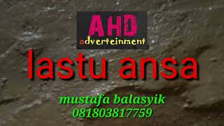 LASTU ANSA - mustafa balasyik