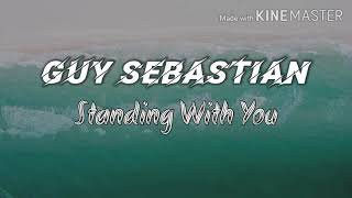 Guy Sebastian - Standing With You (Lyrics)