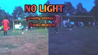 NO LIGHT FOOTBALL PENALTIC SHOT OUT💥💥 BINAPANI FC VS KUSUMI FC 💥💥//FINAL MATCH ⚽