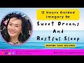 12 hours guided imagery for sweet dreams and restful sleep