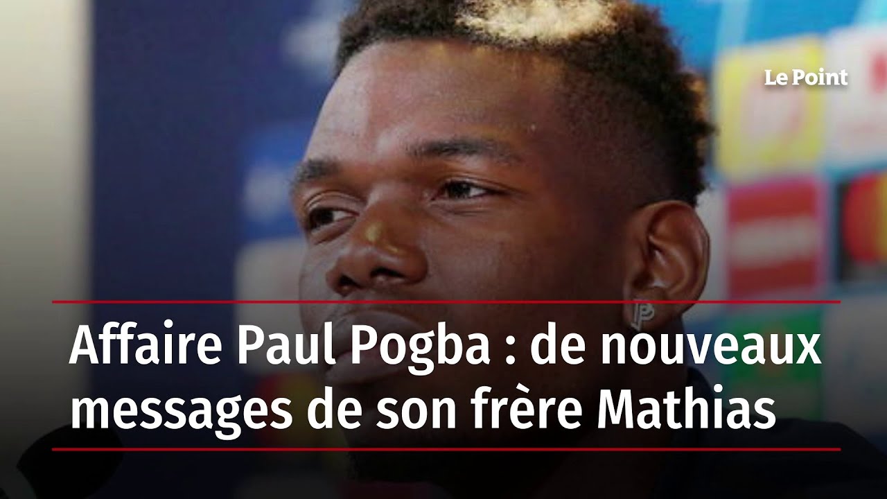 Affaire Paul Pogba : De Nouveaux Messages De Son Frère Mathias - YouTube