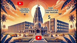 Asansol Baba Chandrachur Shiv Mandir and Asansol Engineering College West Bengal - Series Five