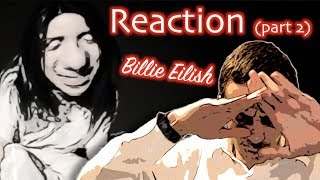 First Reaction to Billie Eilish - WHEN WE ALL FALL ASLEEP, WHERE DO WE GO? part 2