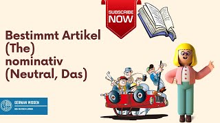 Bestimmt Artikel Nominativ - Das / Die (Neutral/ Plural)