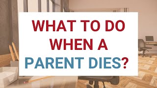 What to Do When a Parent Dies: A Checklist