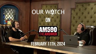 Our Watch on AM590 The Answer // February 11, 2024