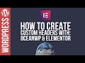 Wordpress: Custom Headers with OceanWP & Elementor 😀👍