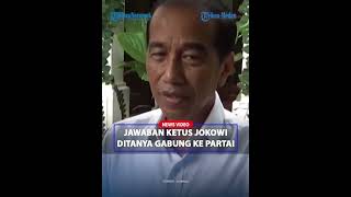 JAWABAN KETUS JOKOWI Ditanya Isi Obrolan dengan Prabowo Hingga Gabung ke Partai Lain