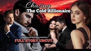 FULL STORY UNCUT / CHASING THE COLD BILLIONAIRE / #flamestories