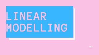 Linear Modelling