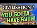 Civilization 7 is CHANGING FAITH & RELIGION!