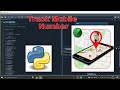 Python Project | Track Phone Number Location  Using Python | Track service provider name using this.