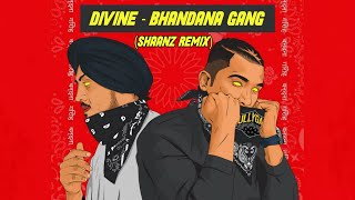 DIVINE - BANDANA GANG Feat. Sikanded Kahlon (SHAANZ MUSIC REMIX)