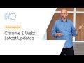 What’s New with Chrome and the Web (Google I/O ’19)
