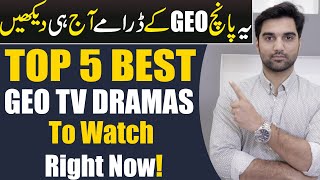 Top 5 Best Pakistani Dramas 2022 From Har Pal Geo To Start Right Now! MR NOMAN ALEEM
