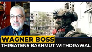 Russia’s Wagner mercenary force boss threatens Bakhmut withdrawal