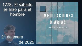 MEDITACIÓN de HOY MARTES 21 ENERO 2025 | EVANGELIO DE HOY | DON JOSÉ BRAGE | MEDITACIONES DIARIAS