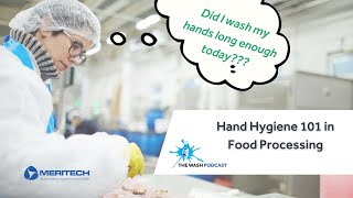 Ep 1 - The Wash Podcast: Hand Hygiene 101 in Food Processing