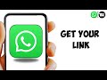 How to Get Your WhatsApp Link (2025)