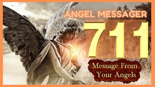 🎯Angel Number 711 Meaning ❤️connect with your angels and guides