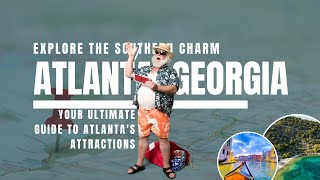Explore the Southern Charm Your Ultimate Guide to Atlanta's Attractions, Culinary Delights, and Coz