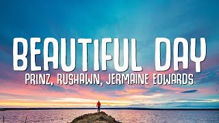 Prinz, Rushawn, Jermaine Edwards - Beautiful Day (Thank You for Sunshine) Lyrics