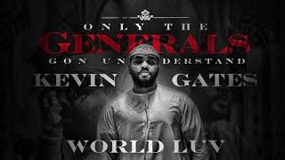 Kevin Gates - World Luv [Official Audio]