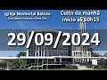 Culto da Manhã 29/09/2024 - 10h15 (horário de Brasília)