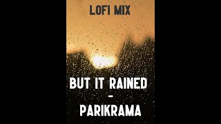 but it rained (parikrama) // lofi flip hindi cover