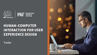 MIT CSAIL Human-Computer Interaction for User Experience Design (UXD) | Course Trailer