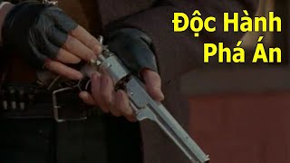 Phim cao bồi: ĐỘC HÀNH PHÁ ÁN (Phụ đề Việt ngữ)