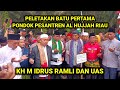 TABLIGH AKBAR DAN PELETAKAN BATU PERTAMA PONPES AL HUJJAH RIAU BERSAMA KH IDRUS RAMLI DAN UAS