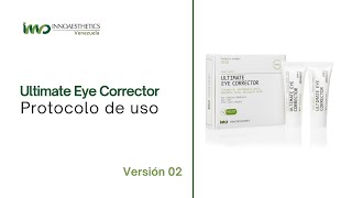 PROTOCOLO DE USO Ultimate Eye Corrector Versión 02