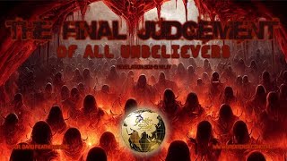 (12/15/24) The Final Judgement of All Unbelievers; Dr. David Featherstone