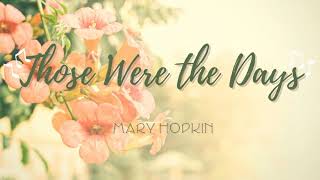 Those Were The Days - Mary Hopkin (Lyrics)