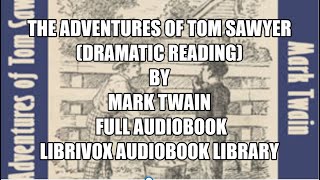 The Adventures of Tom Sawyer Dramatic Reading by Mark Twain Preface Full Audiobook