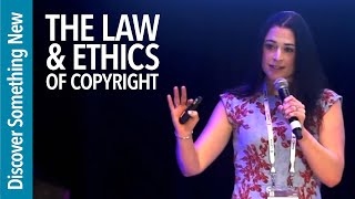 The Law & Ethics of Copyright